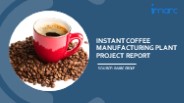 Setting Up a Successful Instant Coffee Manufacturing Unit: DPR