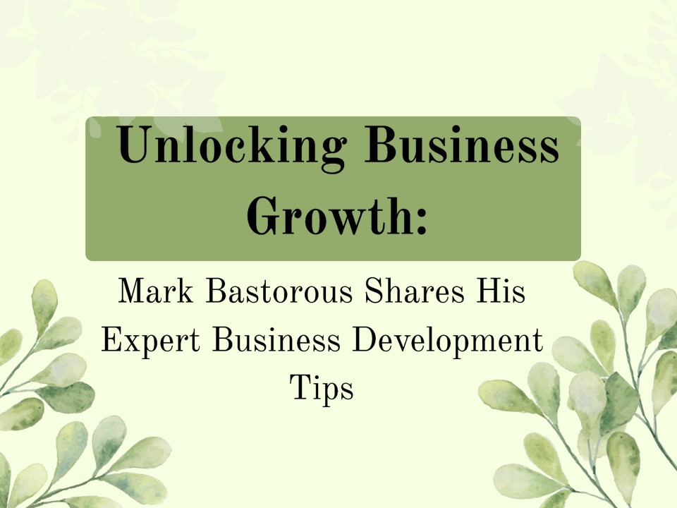 Maximizing Business Potential with Mark Bastorous