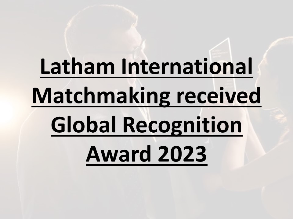 Latham International Matchmaking received Global Recognition Award 2023