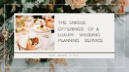 The Unique Offerings of a Luxury Wedding Planning Service