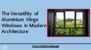 The Versatility of Aluminium Hinge Windows in Modern Architecture