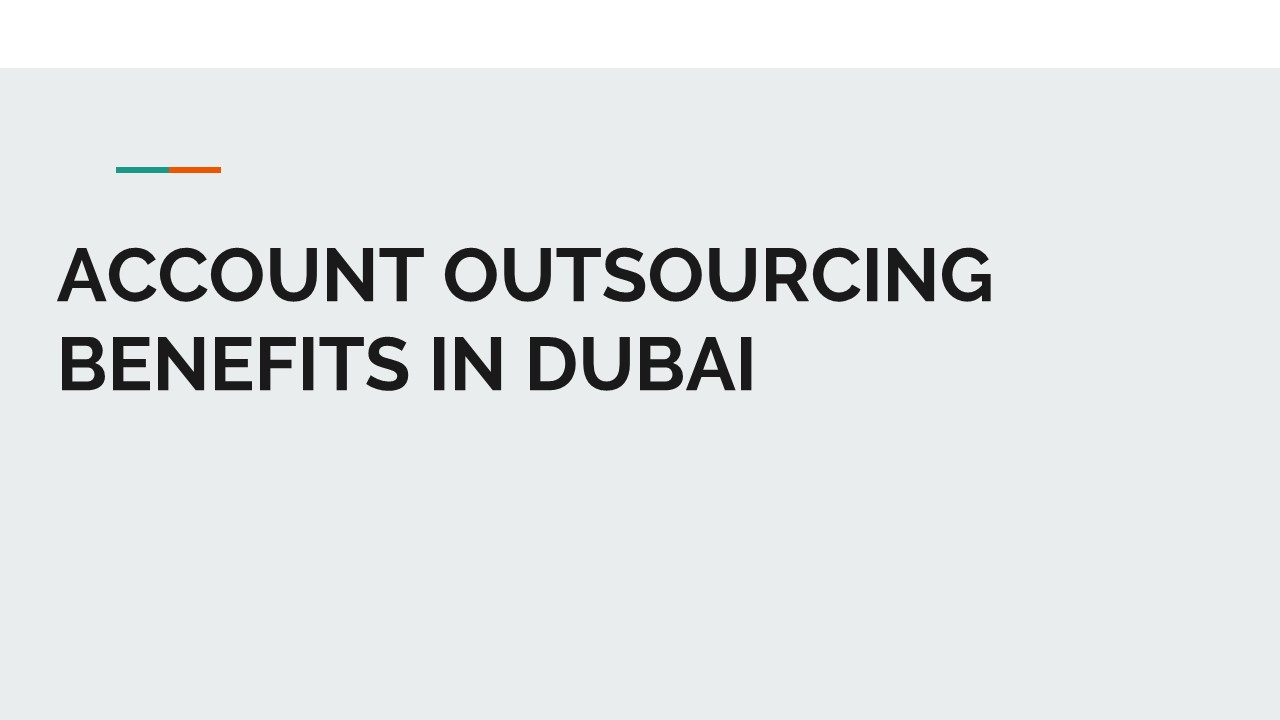 Account Outsourcing Benefits in Dubai