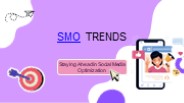Adapt Latest SMO Trends to Watch