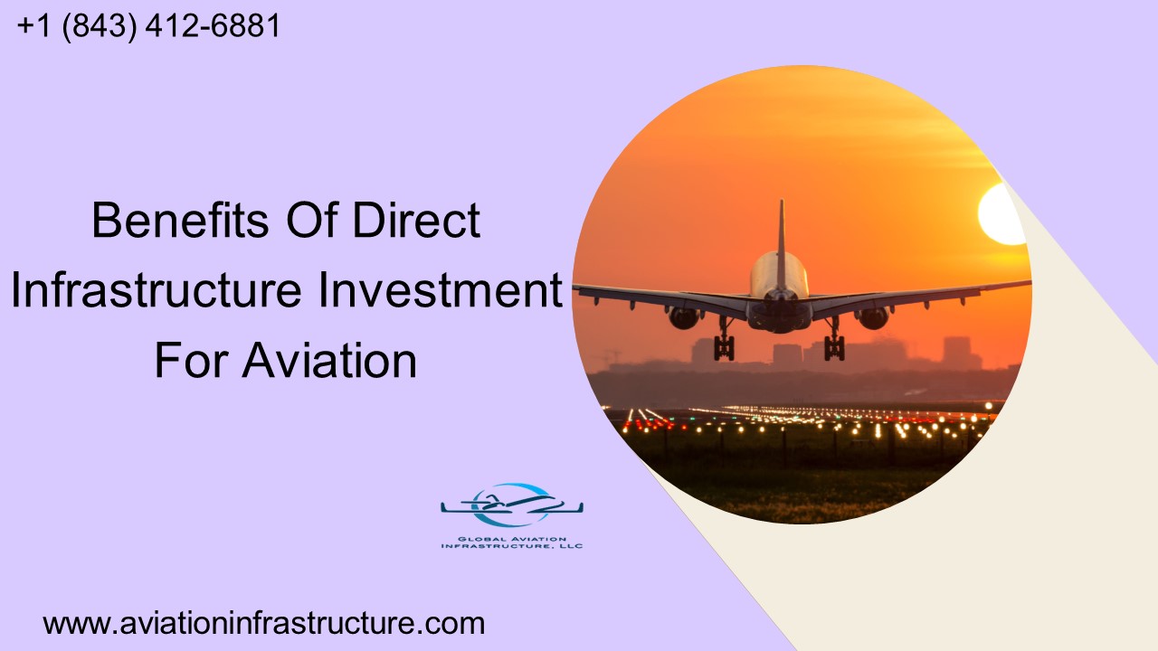 Benefits Of Direct Infrastructure Investment For Aviation