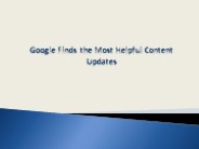 Google Finds the Most Helpful Content Updates