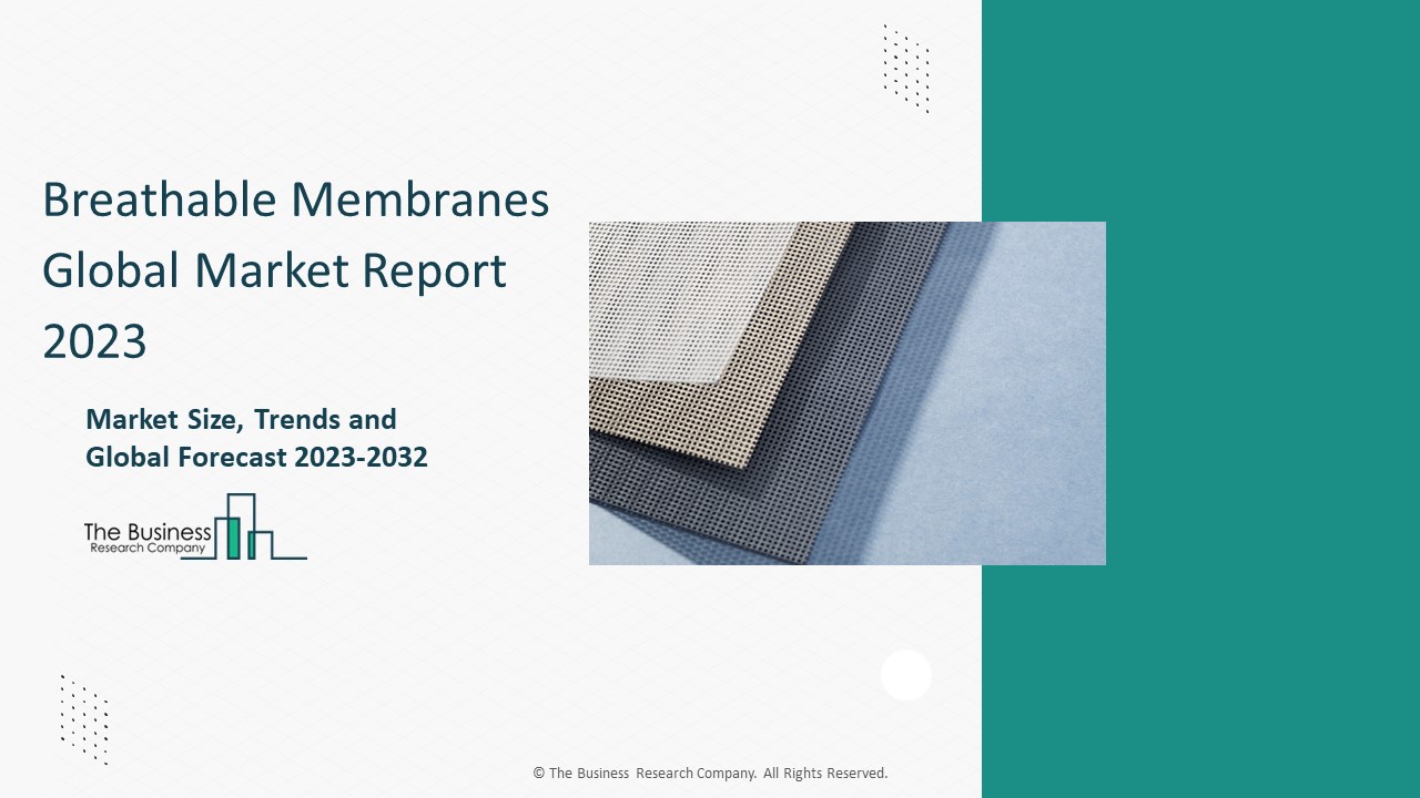 Breathable Membranes Market Analysis, Size, Share, Strategies, Outlook By 2032