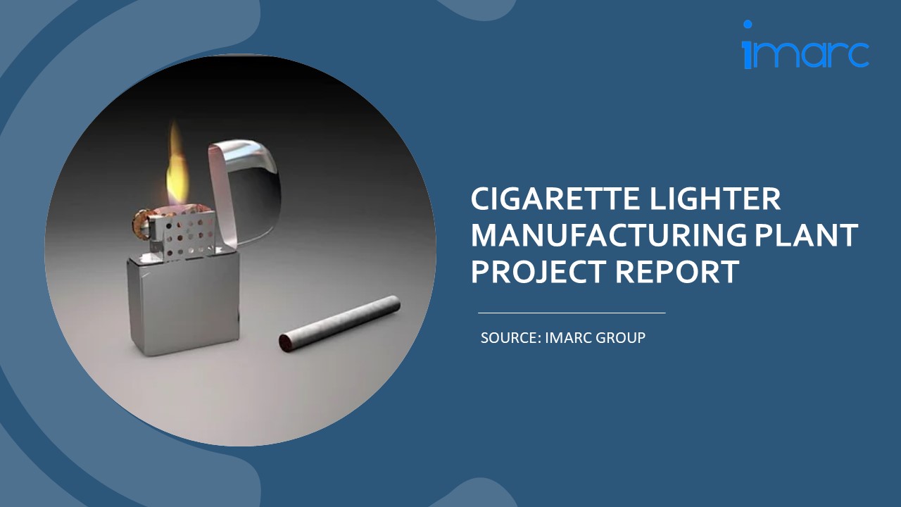 PPT Cigarette Lighter Manufacturing Plant Cost, Manufacturing Process