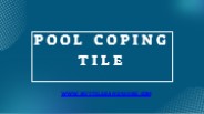 Pool Coping Tile is best for your home