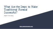 What Are the Steps to Make Traditional Funeral Successful?