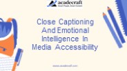 Close Captioning And Emotional Intelligence In Media Accessibility
