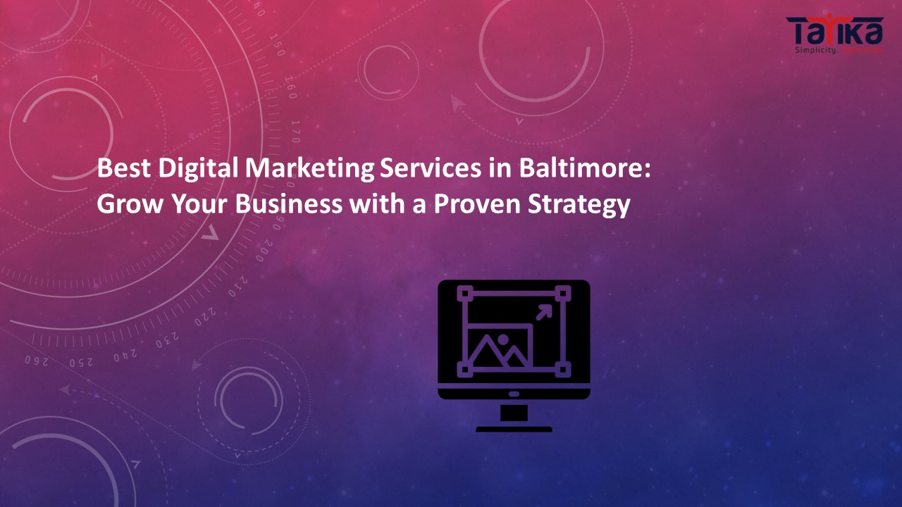 Best Digital Marketing Services in Baltimore: Grow Your Business with a Proven Strategy