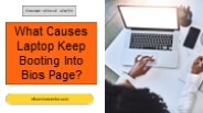 What Causes Laptop Keep Booting Into Bios Page? (1)