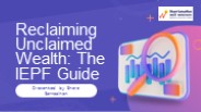 Reclaiming Unclaimed Wealth: The IEPF Guide