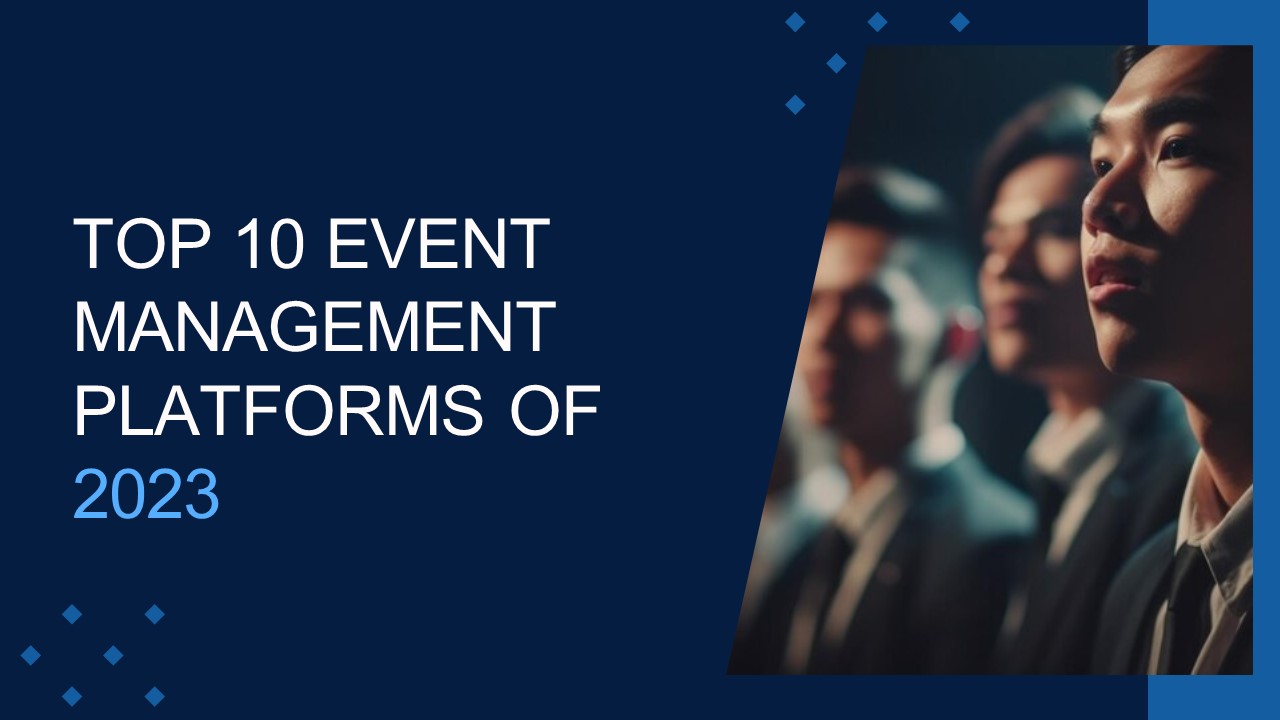 Top 10 Event Management Platforms of 2023