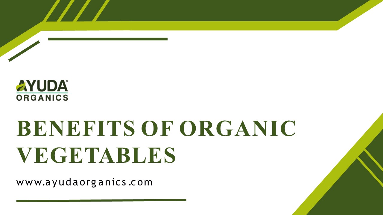 Benefits of Organic Vegetables