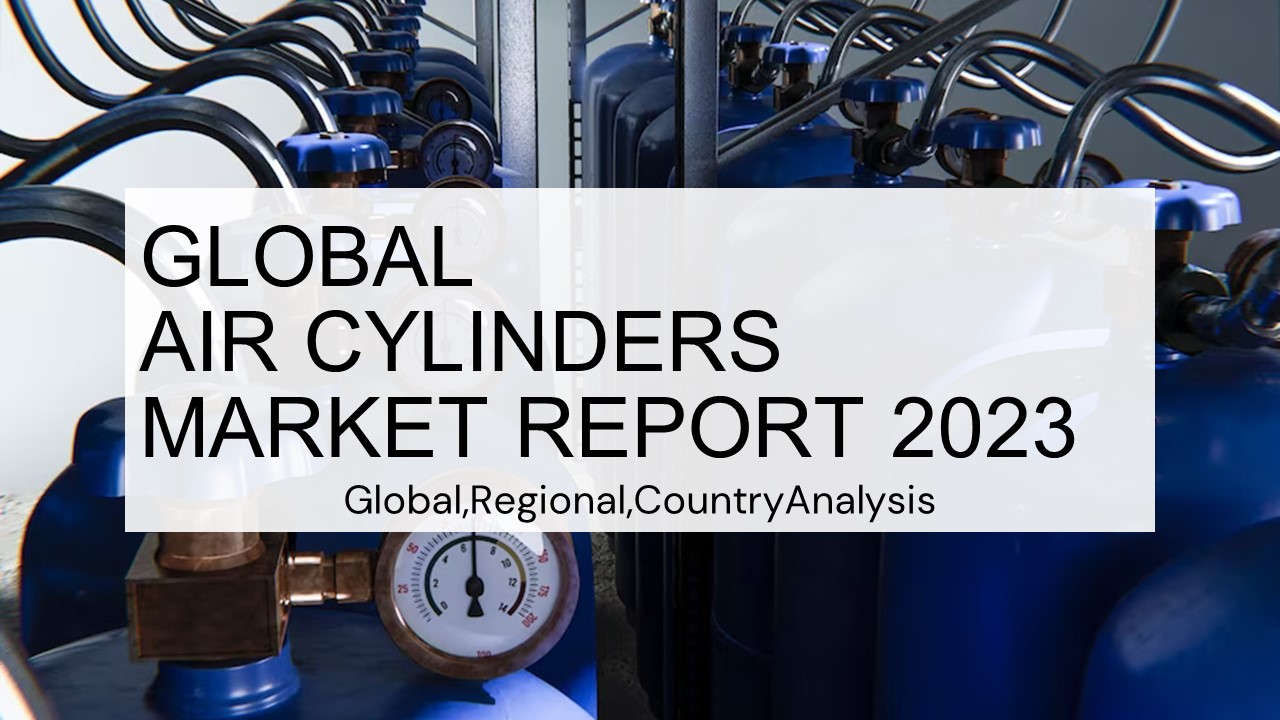 Air Cylinders Market Report 2023