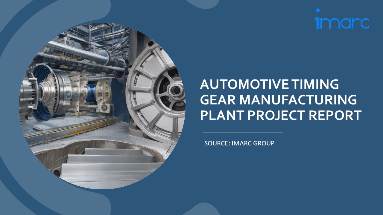 Project Report on Automotive Timing Gear Manufacturing Plant