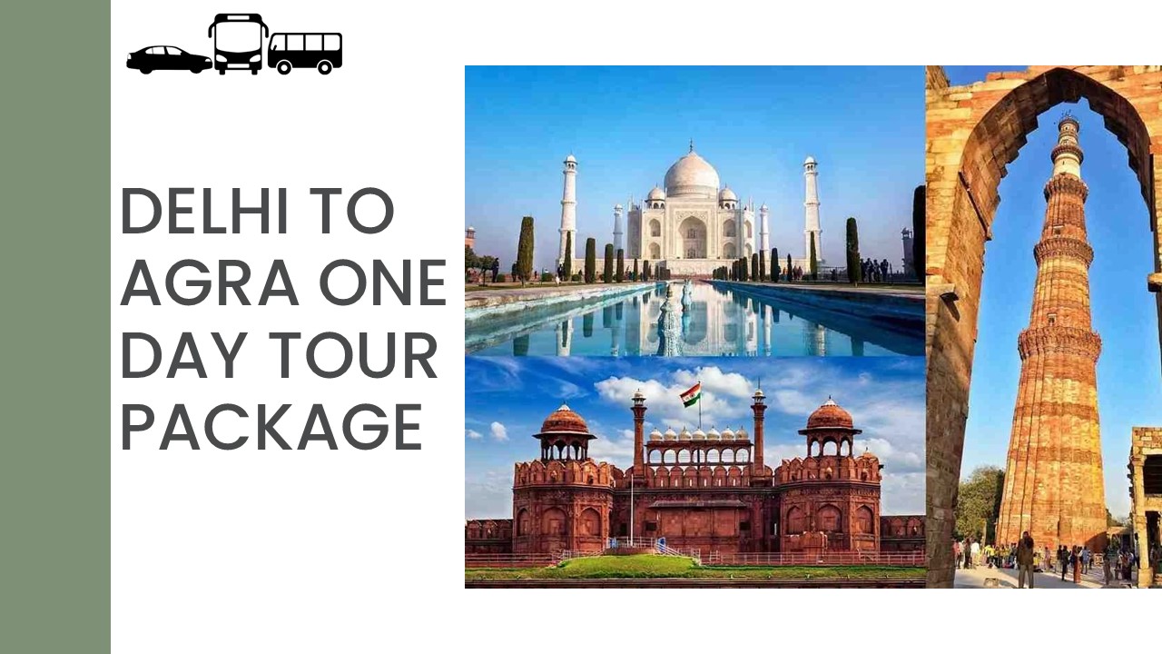 Delhi to Agra Tour Package One Day