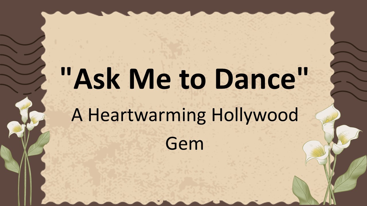 Ask Me to Dance: A Heartwarming Hollywood Gem