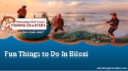 Fun Things to Do In Biloxi