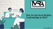 Why Do You Need Medical Credentialing in 2023