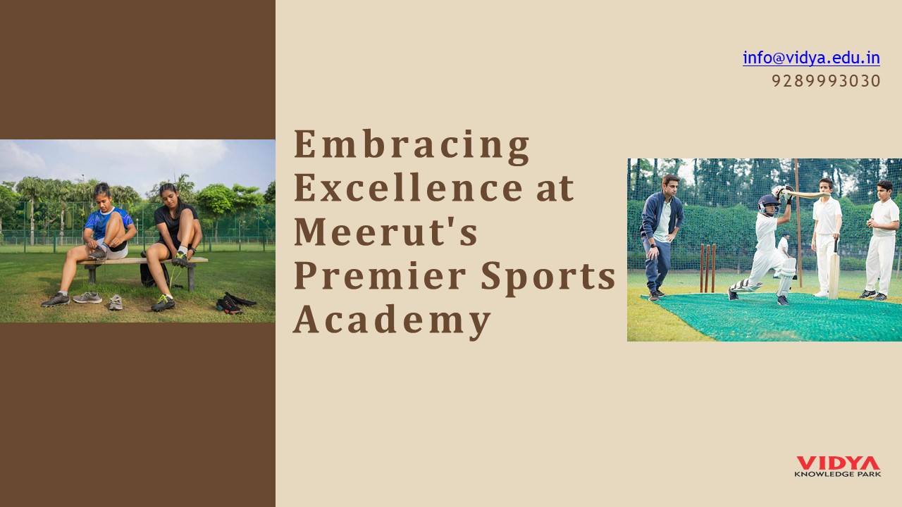 Embracing Excellence at Meerut's Premier Sports Academy