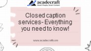 Closed caption services- Everything you need to know!