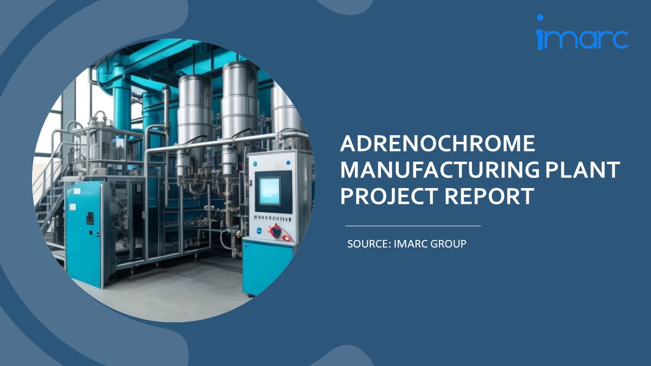 Detailed Project Report on Adrenochrome Manufacturing Plant Setup