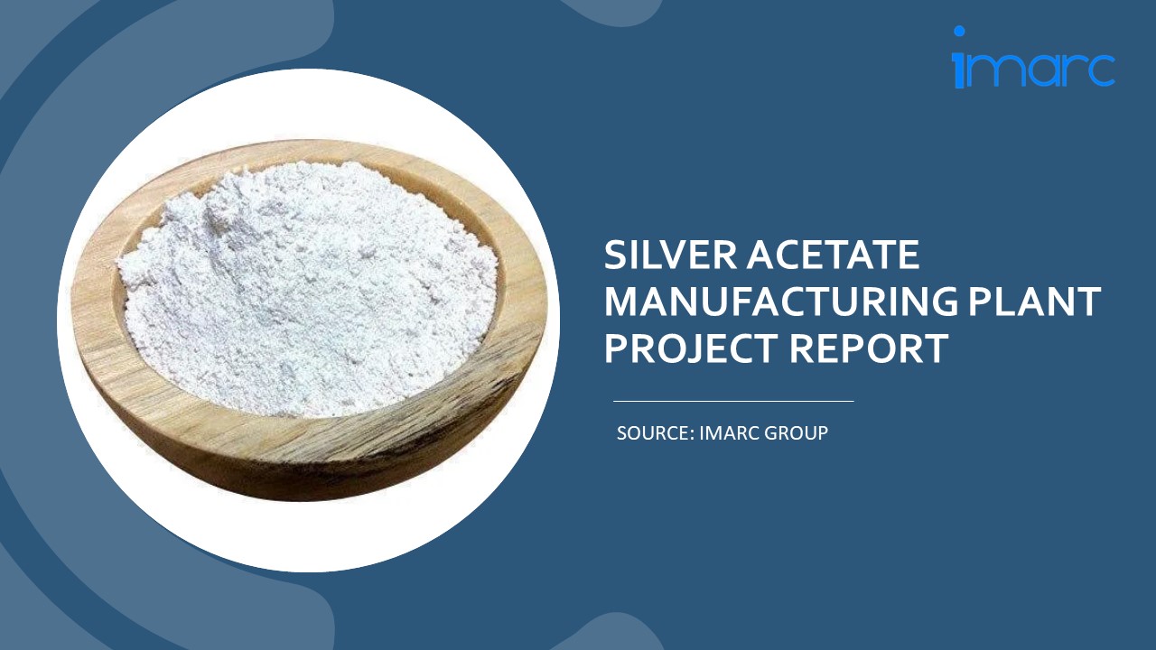 Detailed Project Report on Silver Acetate Manufacturing Plant Setup