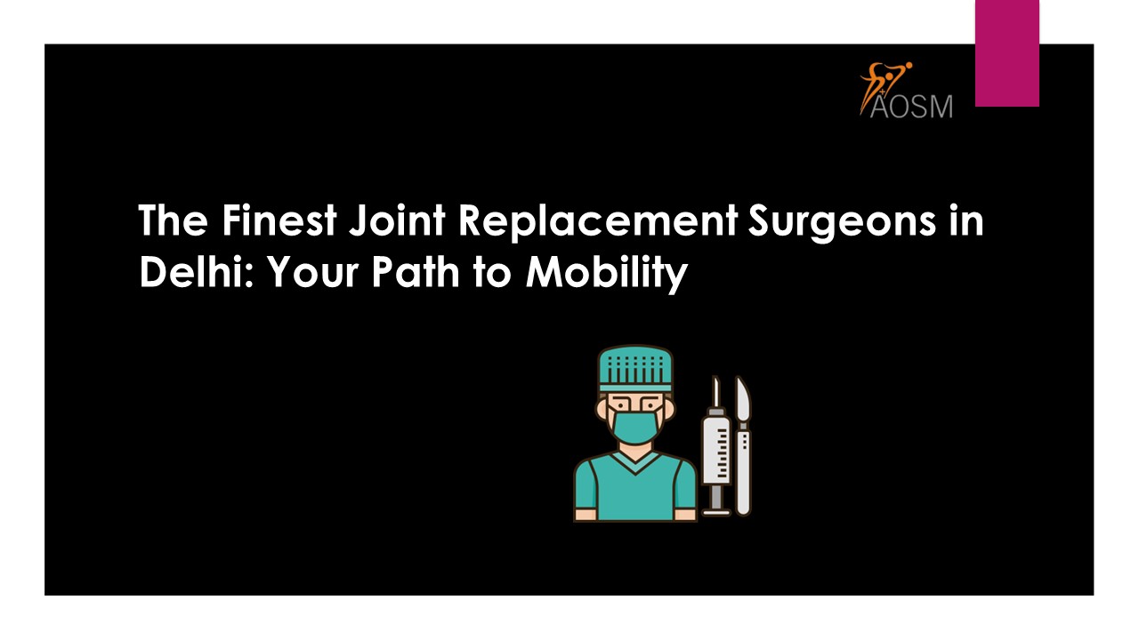 Best Joint Replacement Surgeon Delhi