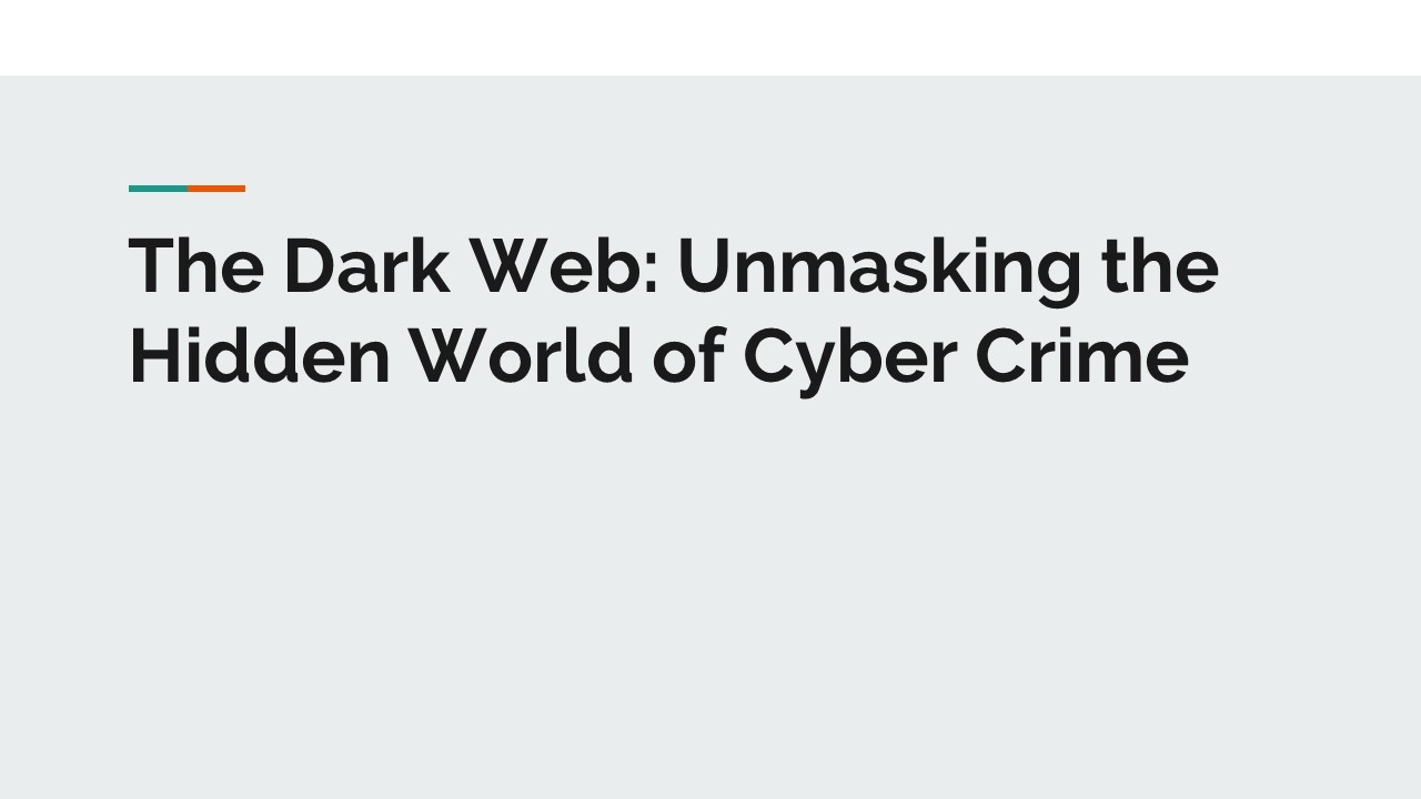 The Dark Web: Unmasking the Hidden World of Cyber Crime