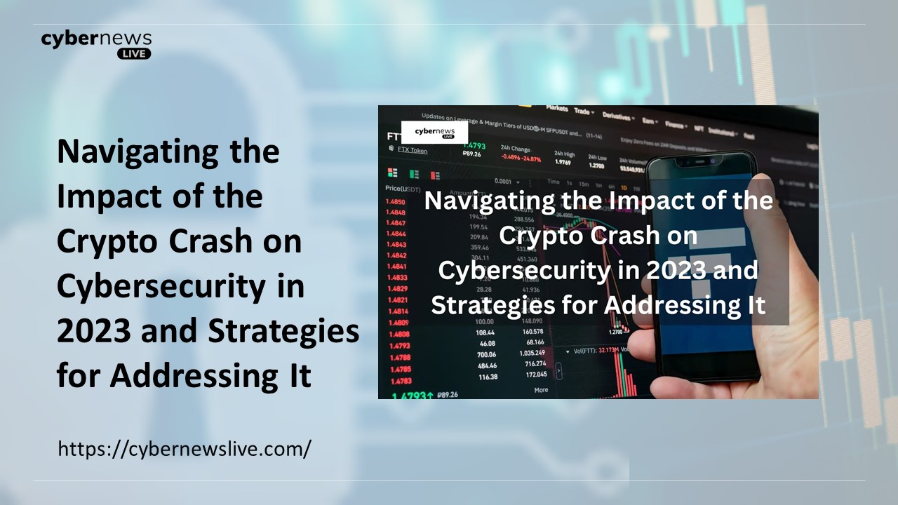 How To Navigate a Crypto Crash on Cybersecurity in 2023?
