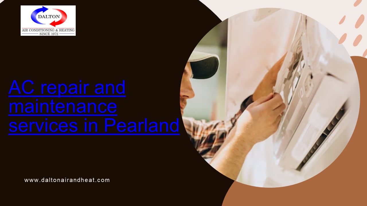 AC repair and maintenance services in Pearland | Dalton Air Conditioning & Heating