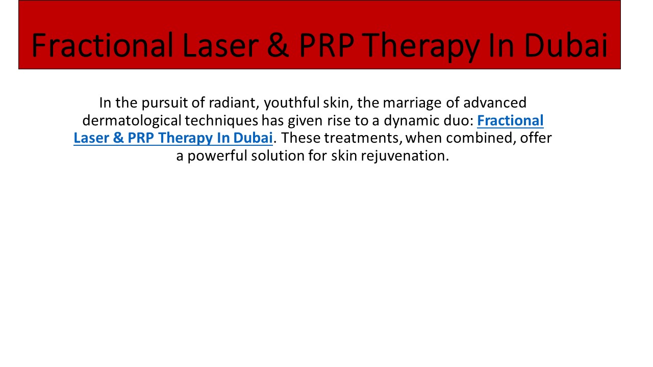 Fractional Laser & PRP Therapy In Dubai (1)