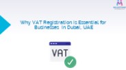 Why VAT Registration is Essential for Businesses in Dubai, UAE?