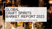 Craft Spirits Market Report 2023
