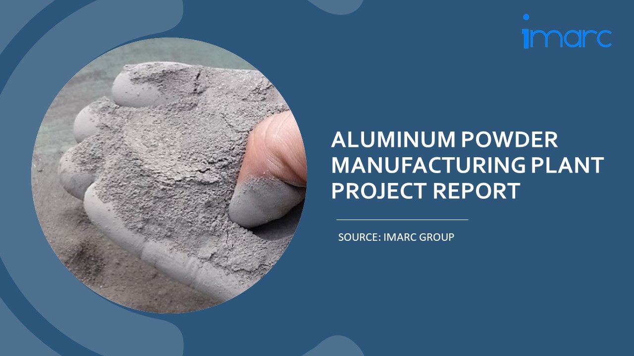 Setting Up a Successful Aluminum Powder Manufacturing Unit: DPR