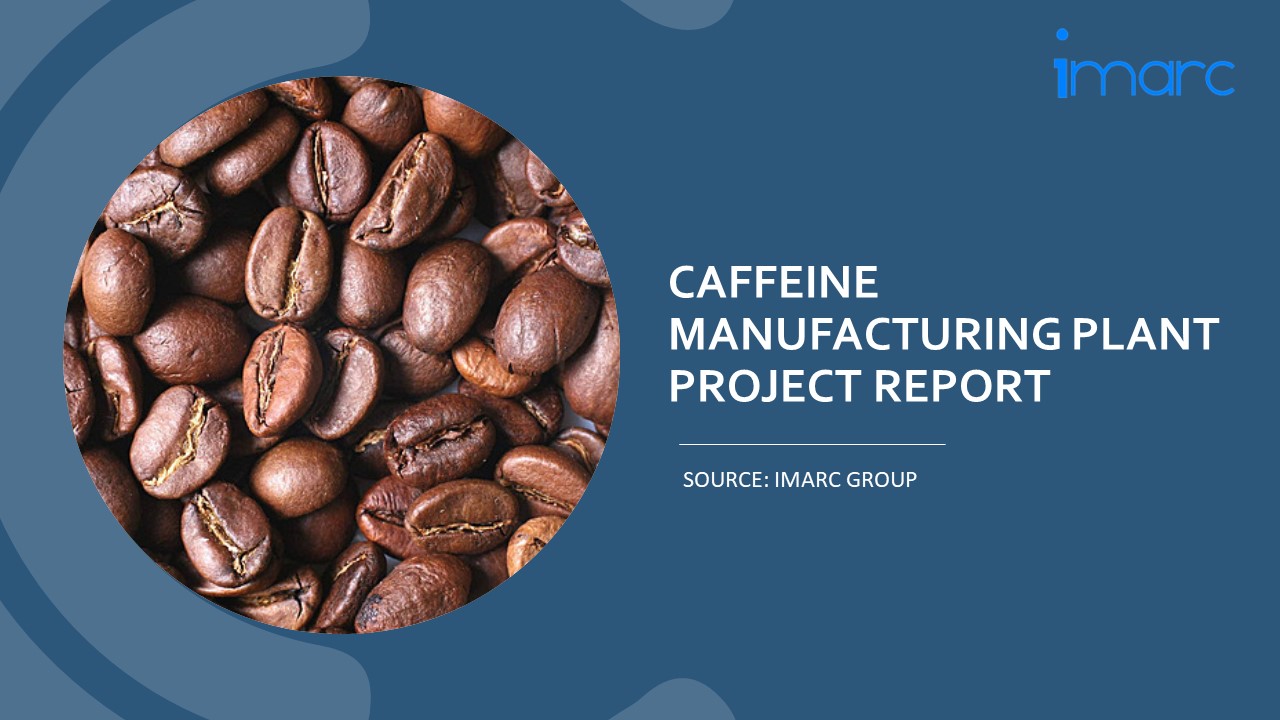 Setting Up a Successful Caffeine Manufacturing Unit: DPR