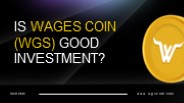Is Wages Coin (WGS) Good Investment?