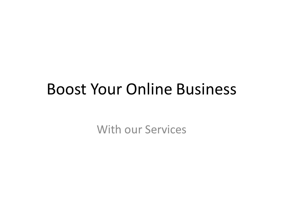 Boost Your Online Business with our services.pptx