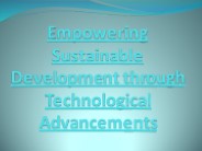 Empowering Sustainable Development through Technological Advancements