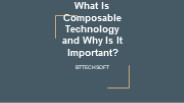 Composable Technology