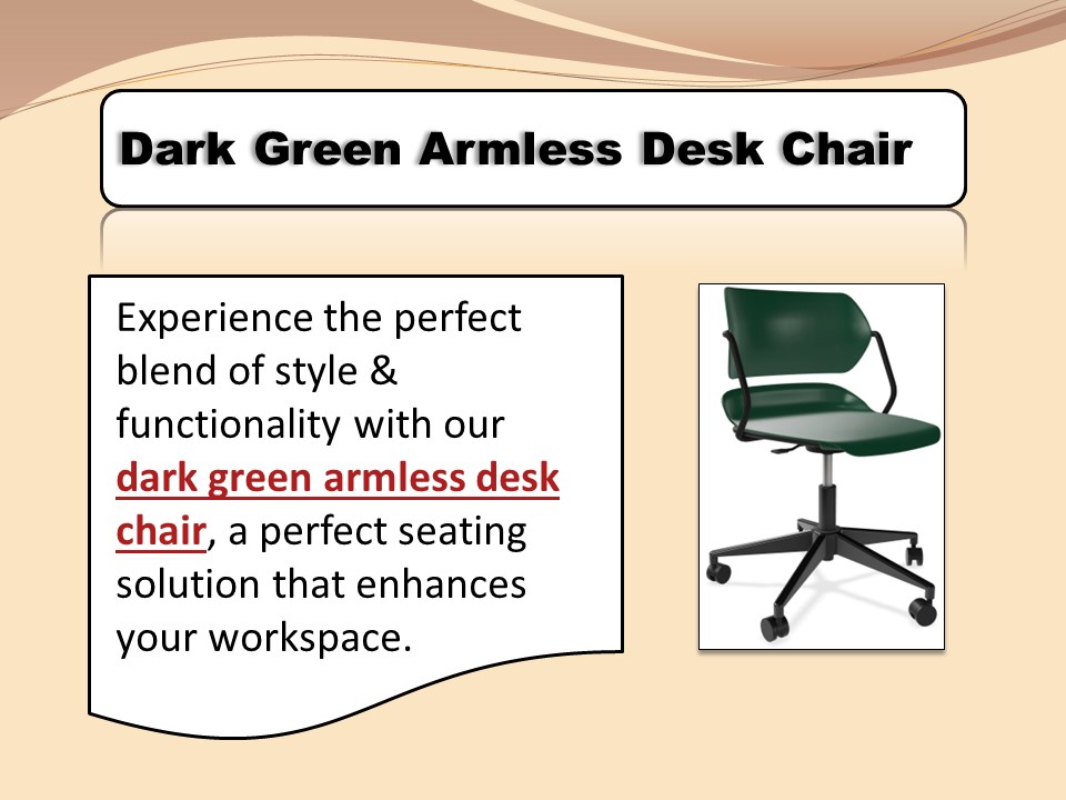 Dark Green Armless Desk Chair