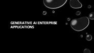 Generative AI Enterprise Applications