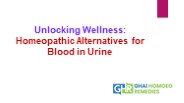 Unlocking Wellness Homeopathic Alternatives for Blood in Urine