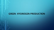 GREEN HYDROGEN PRODUCTION