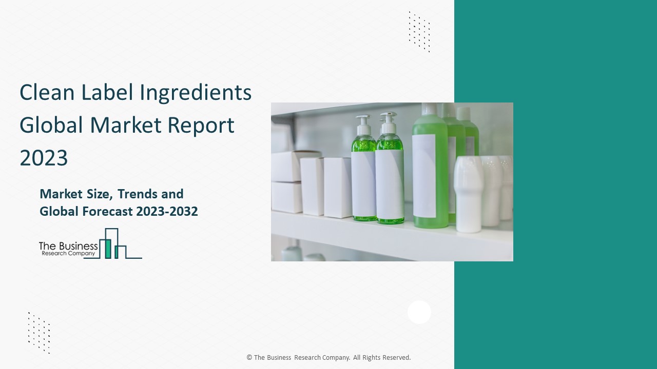 Clean Label Ingredients Market Size, Trends and Global Forecast To 2032