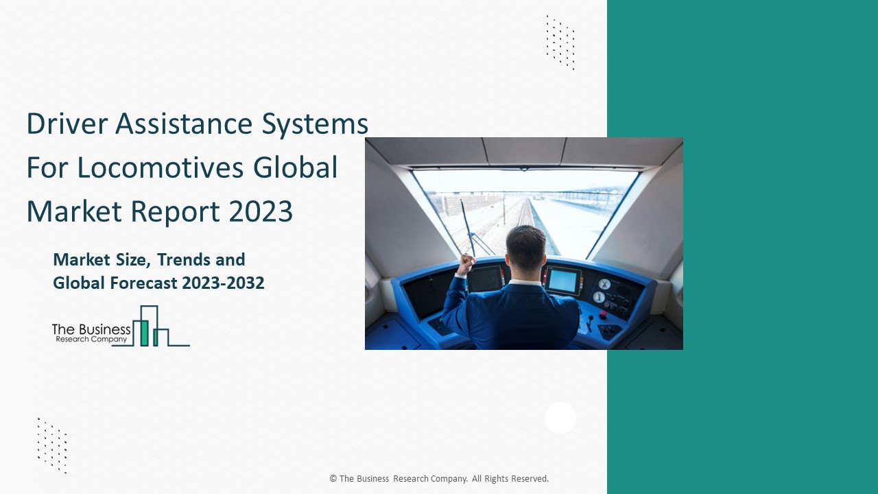 Driver Assistance Systems For Locomotives Market Size, Trends and ...
