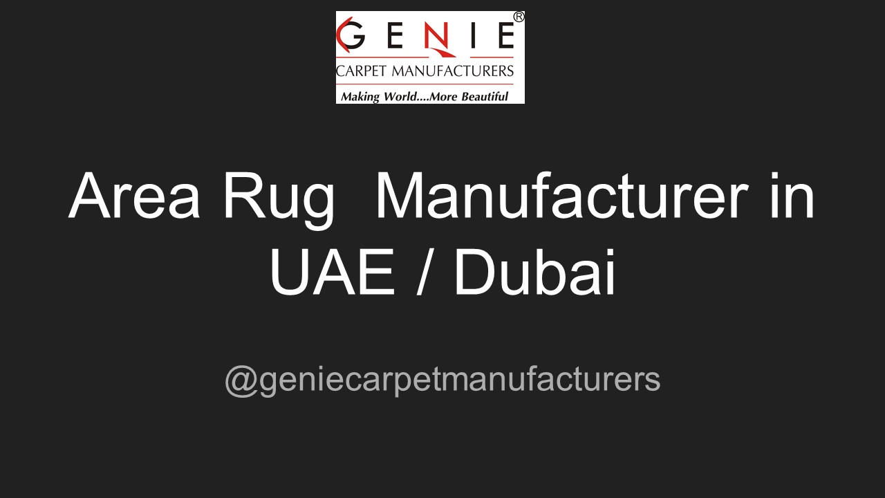 Area Rug  Manufacturer in UAE / Dubai