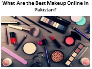 What Are the Best Makeup Online in Pakistan?